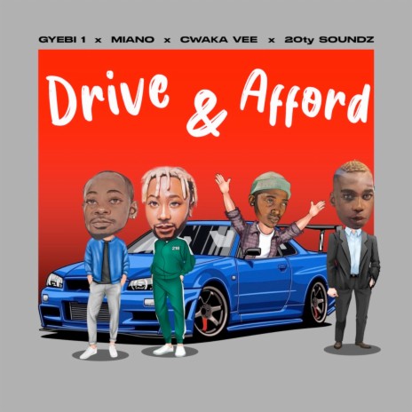 Drive & Afford ft. Miano, Cwaka Vee & 20ty Soundz | Boomplay Music