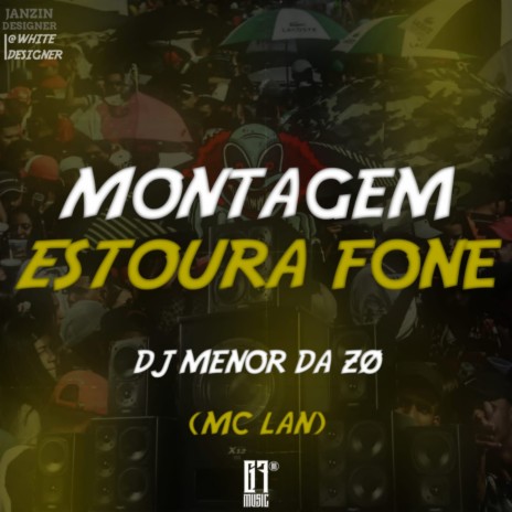 MONTAGEM ESTOURA FONE ft. Mc lan | Boomplay Music