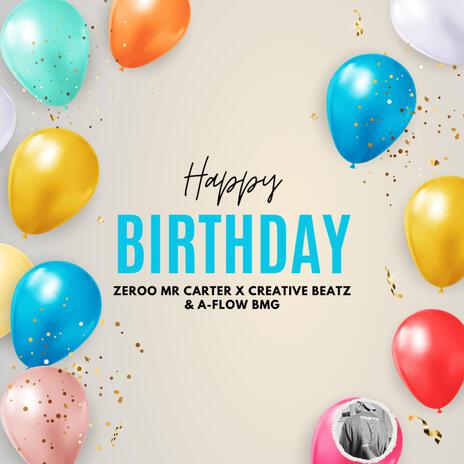 Happy Birthday Song ft. Creative Beatz & A-flow BmG | Boomplay Music