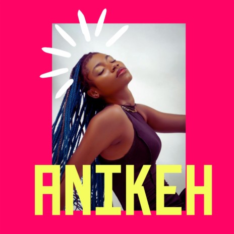 Anikeh | Boomplay Music