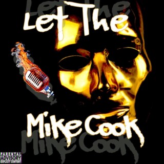 Let The Mike Cook