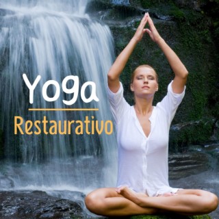 Yoga Restaurativo: Música Tranquila para Yoga, Meditación, Asana y Pranayama