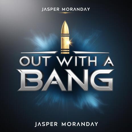 Out with a Bang | Boomplay Music