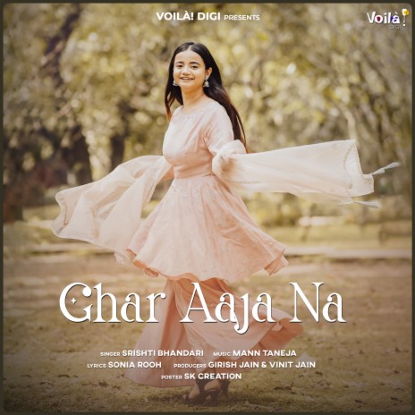 Ghar Aaja Na ft. Mann Taneja | Boomplay Music