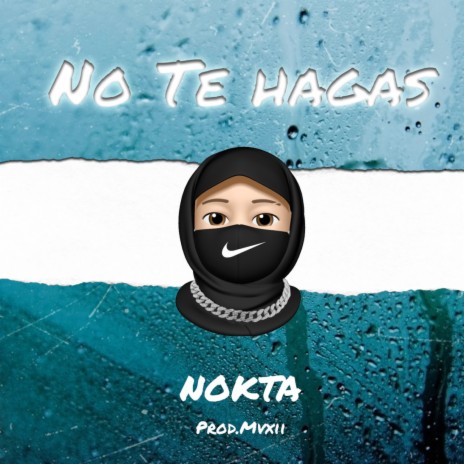 No Te Hagas | Boomplay Music