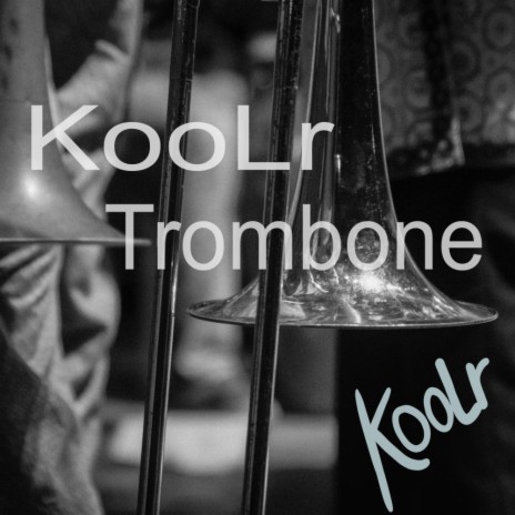 KooLr Trombone | Boomplay Music