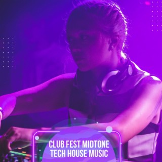 Club Fest Midtone Tech House Music