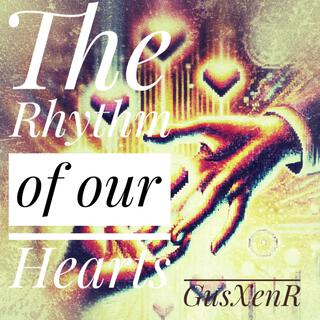 The Rhythm of Our Hearts