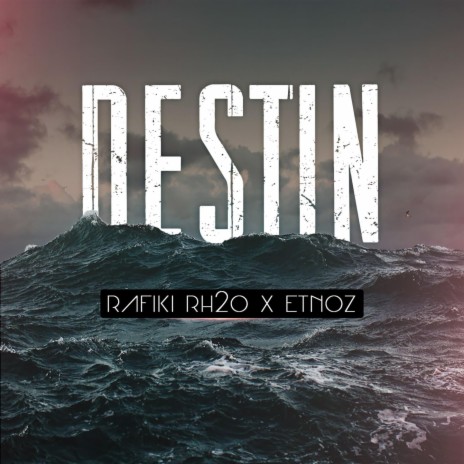 DESTIN ft. Rafiki Rh2O | Boomplay Music