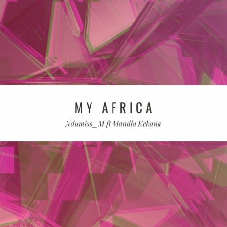 My Africa ft. Mandla Kekana | Boomplay Music