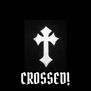 CROSSED!