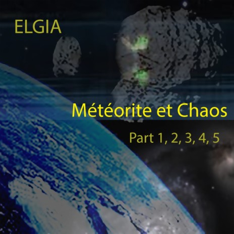 Météorite et Chaos (Partie 2) ft. Christophe Chauveau | Boomplay Music