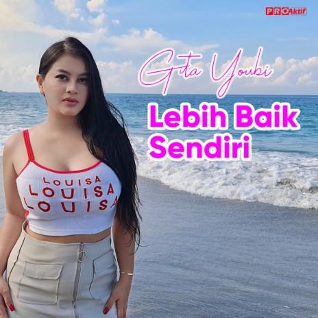 Lebih Baik Sendiri | Boomplay Music