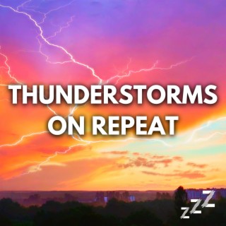 Thunderstorms On Repeat