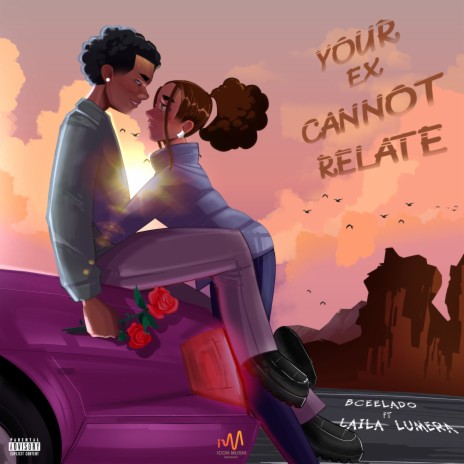 Your Ex Cannot Relate ft. Laila Lumera | Boomplay Music