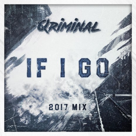 If I Go (2017 Mix) | Boomplay Music