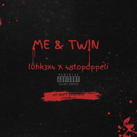 Me & Twin ft. Luhk3x4 | Boomplay Music