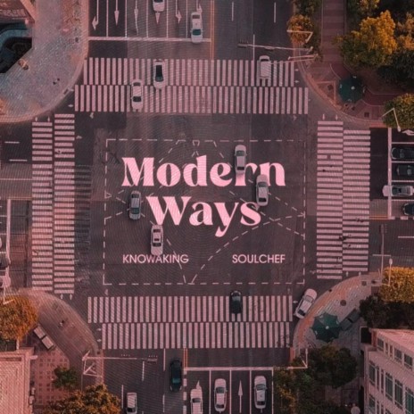 Modern Ways ft. KnowaKing | Boomplay Music