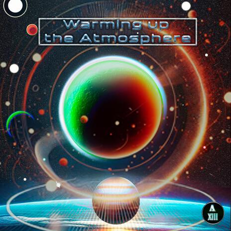 Warming Up The Atmosphere | Boomplay Music