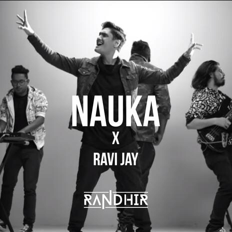 Nauka ft. Ravi Jay | Boomplay Music