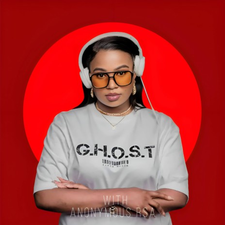G.H.O.S.T ft. Anonymous RSA | Boomplay Music