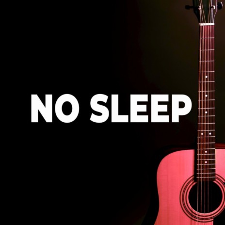 No Sleep | Boomplay Music