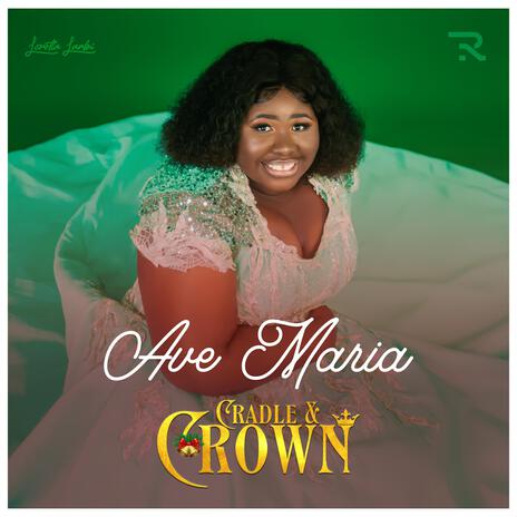 AVE MARIA (Cradle and Crown) | Boomplay Music