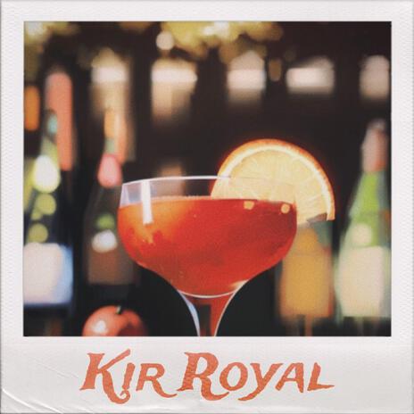 Kir Royal | Boomplay Music