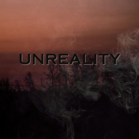 Unreality | Boomplay Music
