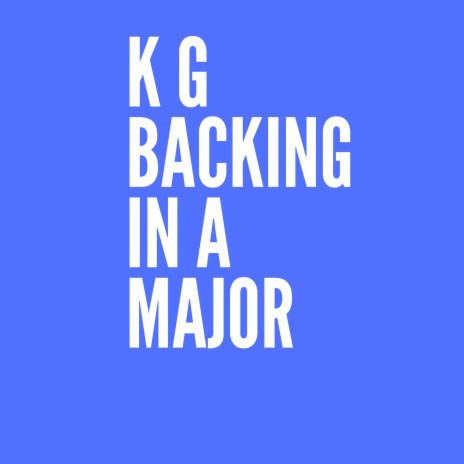 K G Backing in A Major | Boomplay Music