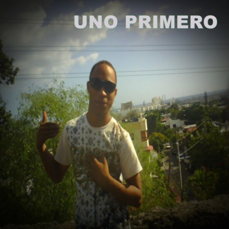 UNO PRIMERO | Boomplay Music