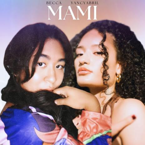 MAMI ft. Yancyabril | Boomplay Music