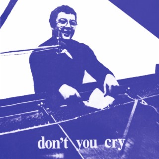 Don't You Cry