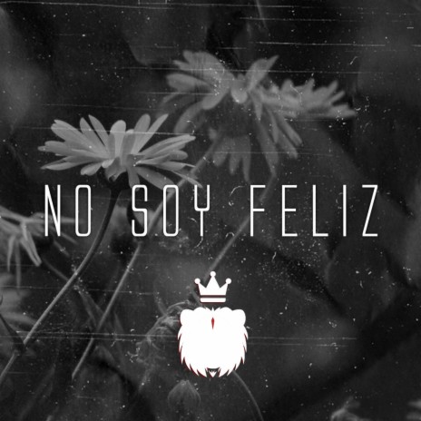 No soy feliz | Boomplay Music