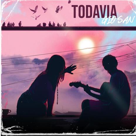 TODAVIA | Boomplay Music