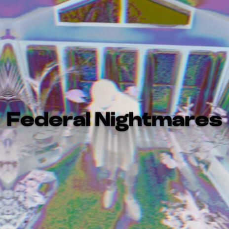 Federal Nightmares | Boomplay Music