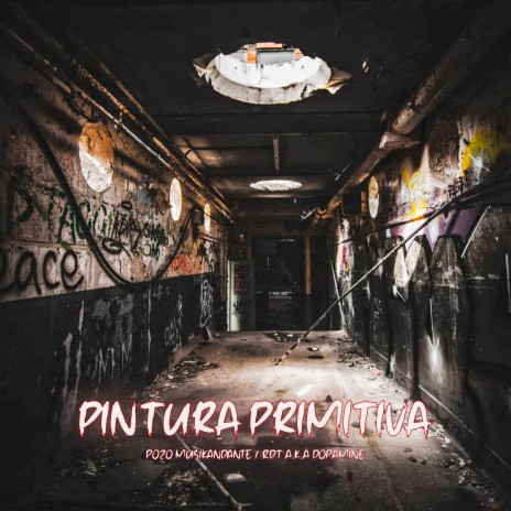 Pintura primitiva ft. Rdt a.k.a Dopamine | Boomplay Music