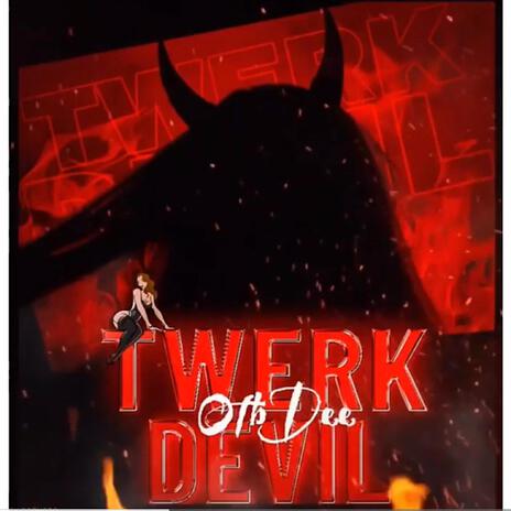 Twerk Devil | Boomplay Music