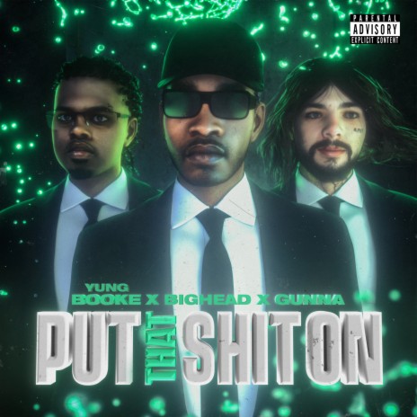 Put That Shit On ft. Bighead & Gunna