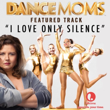 I Love Only Silence (From Dance Moms) | Boomplay Music