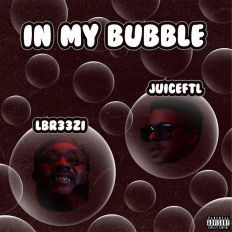 In My Bubble ft. Juiceftl