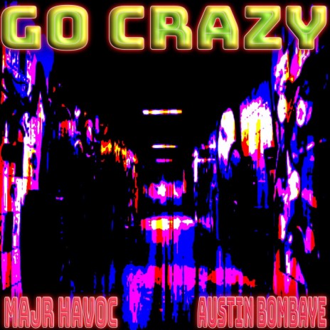 Go Crazy ft. Austin Bombaye | Boomplay Music