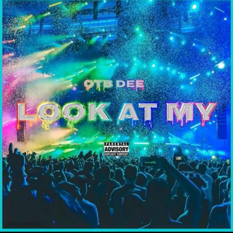 Look at my | Boomplay Music