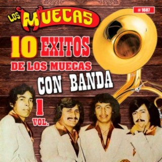 10 Exitos De Los Muecas Con Banda, Vol. 1