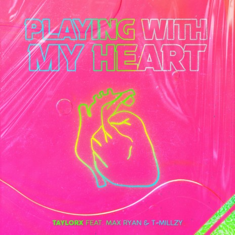 Playing With My Heart ft. Max Ryan & T-Millzy
