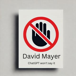 David Mayer ChatGPT won't say it (well it does now, after an update)