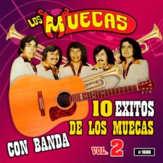 10 Exitos De Los Muecas Con Banda, Vol. 2