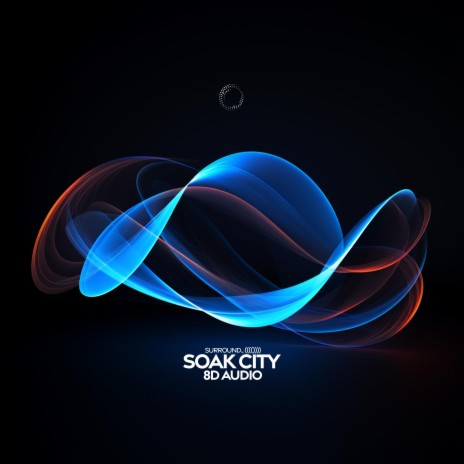 Soak City (Do It) (8D Audio) ft. (((()))) | Boomplay Music