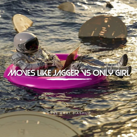 Moves Like Jagger VS Only Girl (Mashup) (DJ Mix) | Boomplay Music