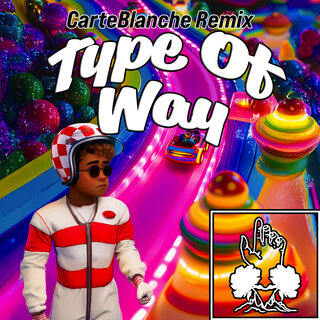 Type of Way (CarteBlanche Remix)